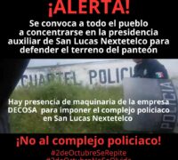 ¡ALERTA! Por la presencia de maquinaria de la empresa DECOSA que pretende imponer la construccion un complejo policiaco en San Lucas Nextetelco, Puebla