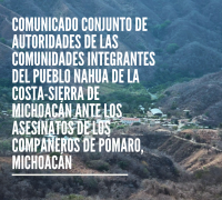 COMUNICADO CONJUNTO DE AUTORIDADES DE LAS COMUNIDADES INTEGRANTES DEL PUEBLO NAHUA DE LA COSTA-SIERRA DE MICHOACÁN ANTE LOS  ASESINATOS DE LOS COMPAÑEROS DE PÓMARO, MICHOACÁN