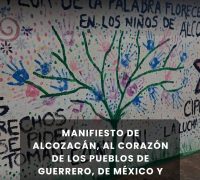 MANIFIESTO DE ALCOZACÁN, AL CORAZÓN DE LOS PUEBLOS DE GUERRERO, DE MÉXICO Y DEL MUNDO.