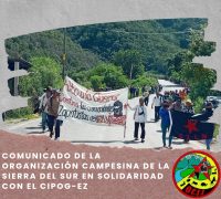 COMUNICADO DE LA ORGANIZACIÓN CAMPESINA DE LA SIERRA DEL SUR EN SOLIDARIDAD CON EL CIPOG-EZ