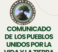 COMUNICADO DE LOS PUEBLOS UNIDOS POR LA VIDA Y LA TIERRA