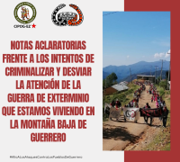 NOTAS ACLARATORIAS FRENTE A LOS INTENTOS DE CRIMINALIZAR Y DESVIAR LA ATENCIÓN DE LA GUERRA DE EXTERMINIO QUE ESTAMOS VIVIENDO EN LA MONTAÑA BAJA DE GUERRERO
