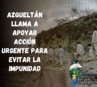 AZQUELTÁN LLAMA A APOYAR ACCIÓN URGENTE PARA EVITAR LA IMPUNIDAD