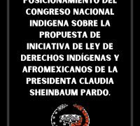 POSICIONAMIENTO DEL CONGRESO NACIONAL INDIGENA SOBRE LA PROPUESTA DE INICIATIVA DE LEY DE DERECHOS INDÍGENAS Y AFROMEXICANOS DE LA PRESIDENTA CLAUDIA SHEINBAUM PARDO.