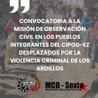 CONVOCATORIA A LA MISIÓN DE OBSERVACIÓN CIVIL EN LOS PUEBLOS INTEGRANTES DEL CIPOG-EZ DESPLAZADOS POR LA VIOLENCIA CRIMINAL DE LOS ARDILLOS