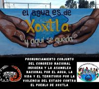 PRONUNCIAMIENTO CONJUNTO DEL CONGRESO NACIONAL INDIGENA Y LA ASAMBLEA NACIONAL POR EL AGUA, LA VIDA Y EL TERRITORIO POR LA VIOLENCIA DEL ESTADO CONTRA EL PUEBLO DE XOXTLA